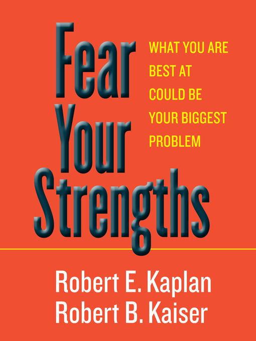 Title details for Fear Your Strengths by Robert B. Kaiser - Wait list